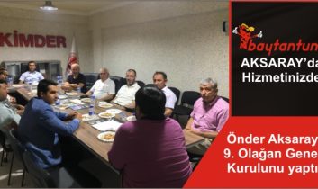 Önder Aksaray 9. Olağan Genel Kurulunu yaptı