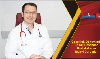 Çocukluk Döneminde En Sık Rastlanan Hastalıklar ve Tedavi Durumları