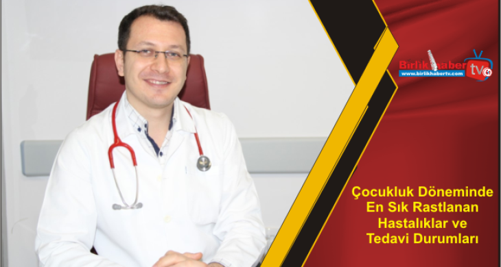 Çocukluk Döneminde En Sık Rastlanan Hastalıklar ve Tedavi Durumları