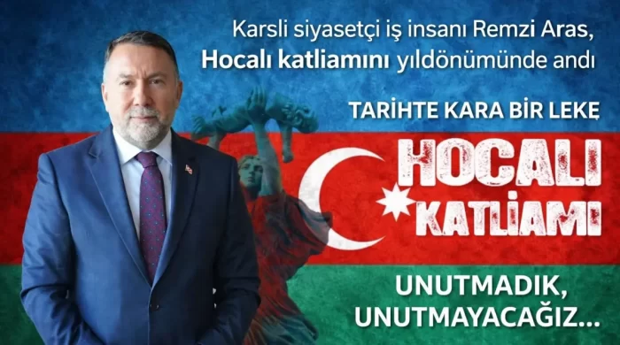 Remzi Aras: “Unutmadık, Unutmayacağız”