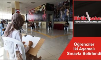 Öğrenciler İki Aşamalı Sınavla Belirlendi