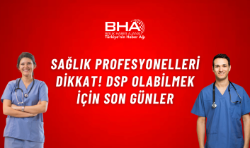 Sağlık profesyonelleri dikkat! DSP olabilmek için son günler