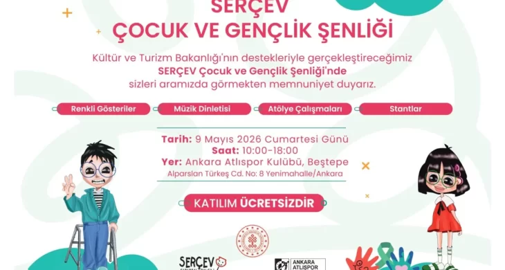 SERÇEV Çocuk ve Gençlik Şenliği Ankara’da düzenleniyor