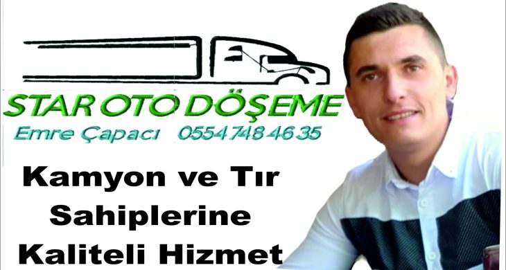 Star Oto Döşeme’den Kamyon ve Tır  Sahiplerine  Kaliteli Hizmet