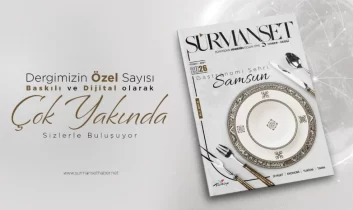 Sürmanşet Haber Dergisi’nin yeni sayısı “Gastronomi Şehri Samsun” temasıyla geliyor