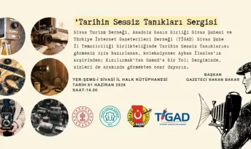 “Tarihin Sessiz Tanıkları Sergisi” Sivas’ta açılıyor