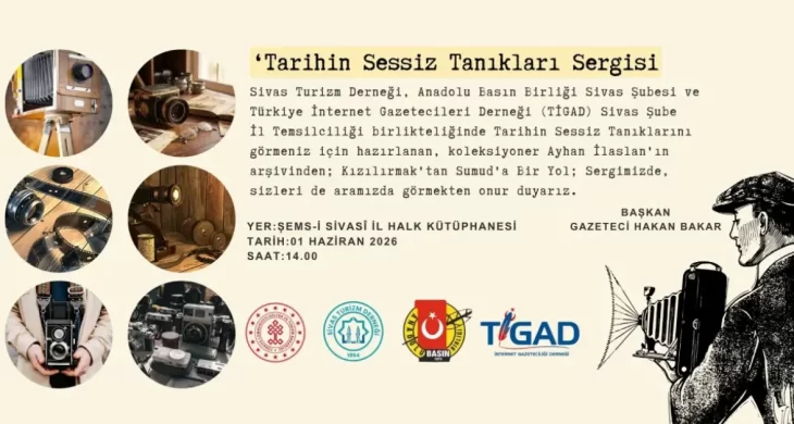 “Tarihin Sessiz Tanıkları Sergisi” Sivas’ta açılıyor