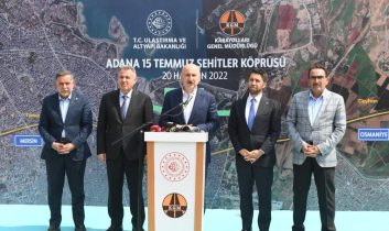 Adana 15 Temmuz Şehitler Köprüsü’nü 2023’ün İlk Yarısında Hizmete Açacağız
