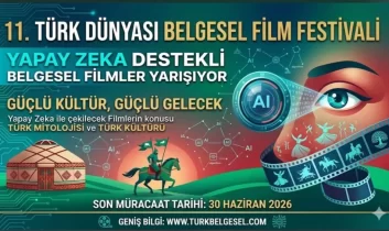 Türk Dünyası Belgesel Film Festivali’nde bir ilk: Yapay zeka kategorisi geliyor!
