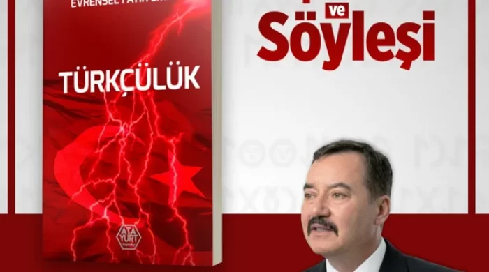 “Türkçülük”ün kitabı yeniden yazıldı: Ankara’da tanıtım ve söyleşi programı düzenleniyor