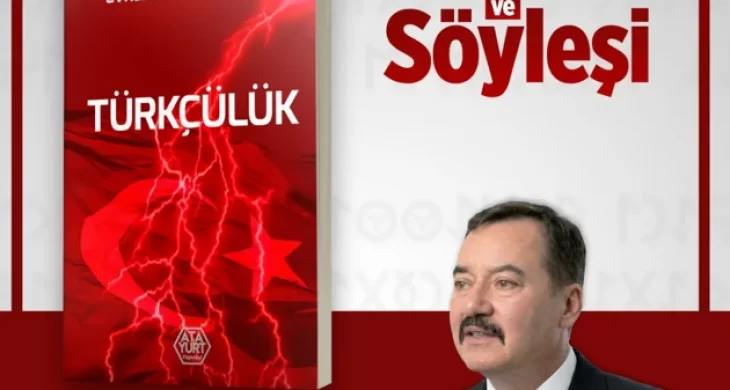 “Türkçülük”ün kitabı yeniden yazıldı: Ankara’da tanıtım ve söyleşi programı düzenleniyor