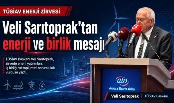 TÜSİAV Başkanı Sarıtoprak: “Enerji, ülkemizin geleceği için fevkalade önemli”