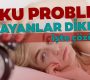 Uyku Bozukluğu Neden Olur?