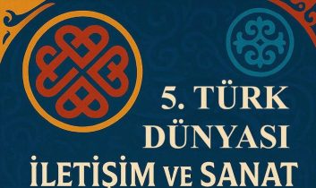 V. Uluslararası Türk Dünyası İletişim ve Sanat Sempozyumu Kasım 2025’te Kazakistan’da gerçekleşecek