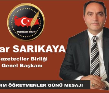 Gazeteciler Birliği Genel Başkanı Sarıkaya’dan 24 Kasım Öğretmenler Günü Mesajı