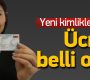 Yeni kimlik ücretleri ne kadar? Belli oldu