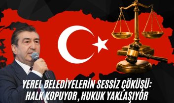 Yalçınkaya:”Yerel Belediyelerin Sessiz Çöküşü: Halk Kopuyor, Hukuk Yaklaşıyor”