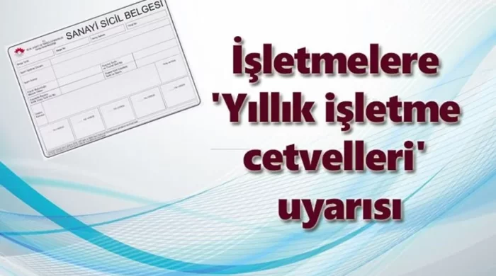 Yıllık İşletme Cetveli gönderme zorunluluğu hakkında önemli duyuru