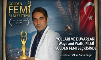 Yönetmen Okan Sadri Engin’in Ways and Walls Filmi Uluslararası Golden FEMI Film Festivali’nde çdül yolunda