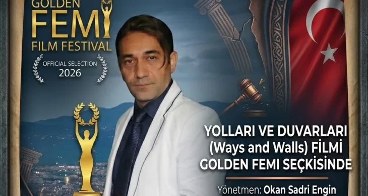 Yönetmen Okan Sadri Engin’in Ways and Walls Filmi Uluslararası Golden FEMI Film Festivali’nde çdül yolunda